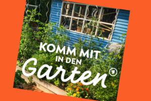 Fundus Ard Podcast Komm mit in den Garten
